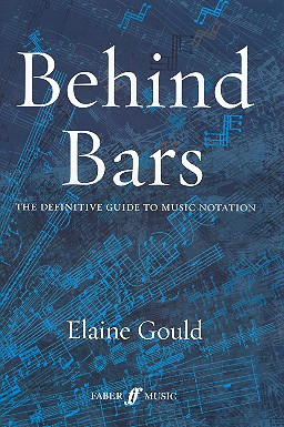 Behind Bars - The definitive Guide to Music Notation