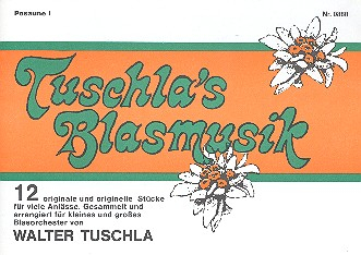 Tuschla&#039;s Blasmusik: für Blasorchester