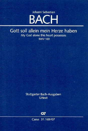 Gott soll allein mein Herze haben Kantate Nr.169 BWV169