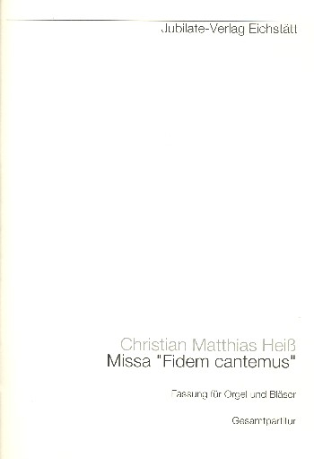 Missa Fidem cantemus für Chor (SAM/SATB/Kinderchor), Bläser und Orgel