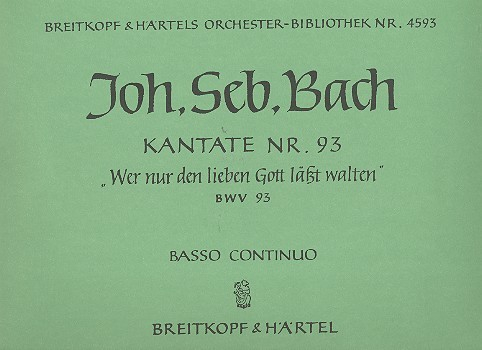 Wer nur den lieben Gott läßt walten Kantate Nr.93 BWV93