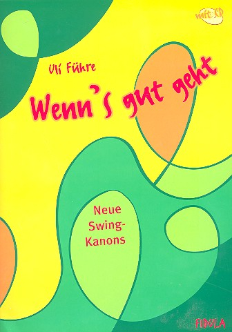 Wenn's gut geht (+CD) für 2-7 Stimmen mit Akkorden und Klavierbegleitung