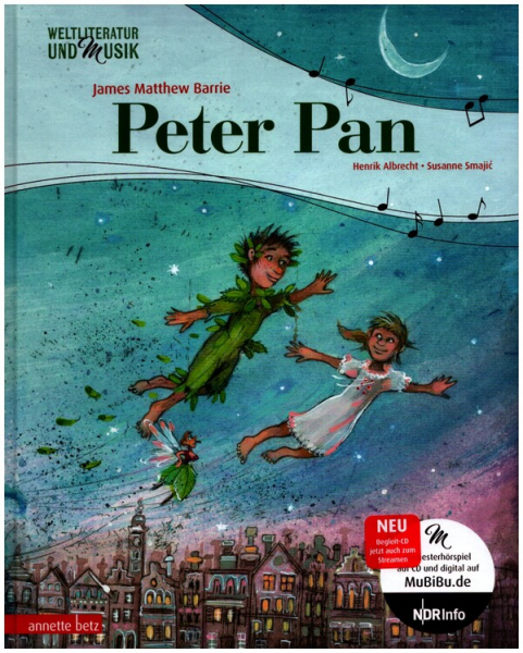 Peter Pan (+CD) ein musikalisches Bilderbuch