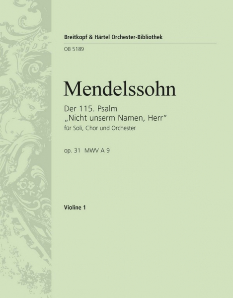 Der 115. Psalm op.31 für Soli, Chor und Orchester