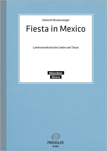 Fiesta in Mexico Lateinamerikanische Lieder und Tänze für Akkordeon