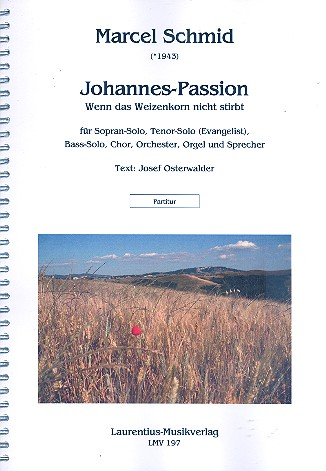 Johannes-Passion für Sprecher, Soli, gem Chor, Orchester und Orgel