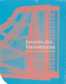 Jenseits des Mainstreams Das Festival Raritäten der Klaviermusik