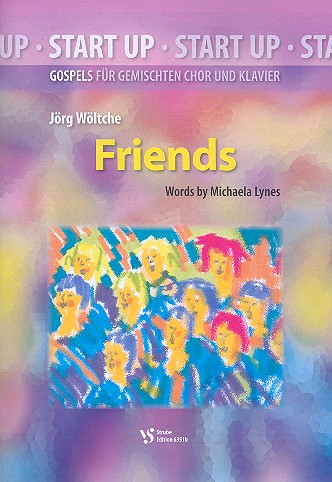 Start up - Friends Gospels für gem Chor und Klavier