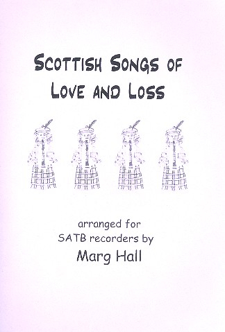 Scottish Songs of Love and Loss for 4 recorders (SATB)