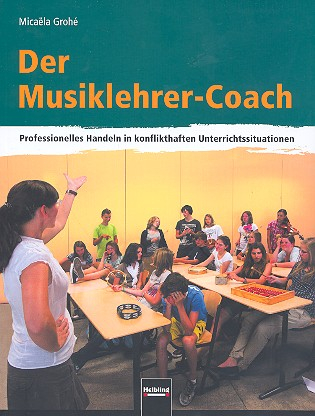 Musiklehrer-Coach Professionelles Handeln in konflikthaften