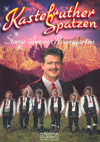 Kastelruther Spatzen: Sterne über&#039;m Rosengarten