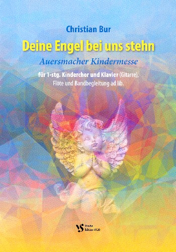 Deine Engel bei uns stehn für Kinderchor und Klavier (Gitarre) (Flöte und Band ad lib)