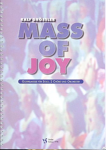 Mass of Joy Gospelmesse für Sopran, 2 Chöre und Orchester