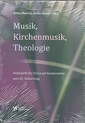 Musik, Kirchenmusik, Theologie Festschrift für Christoph Krummacher zum 65. Geburtstag