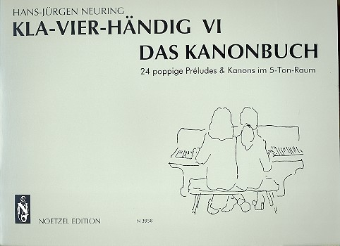 Kla-vier-händig Band 6 Das Kanonbuch - 24 poppige Préludes und Kanons im 5-Ton-Raum
