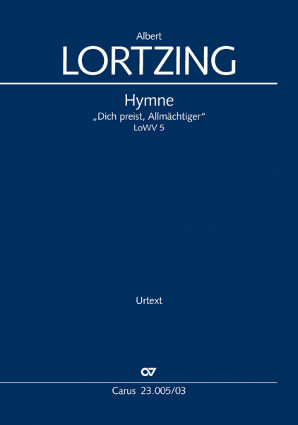 Hymne &quot;Dich preist, Allmächtiger&quot; LoWV 5 für Soli, gem Chor und Orchester