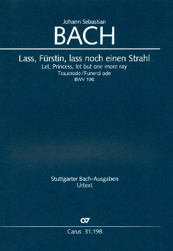 Lass Fürstin lass noch einen Strahl Kantate Nr.198 BWV198