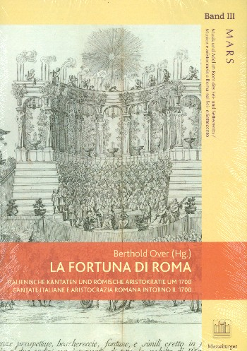 La fortuna di Roma Italienische Kantaten und römische Aristokratie um 1700 (it/dt)