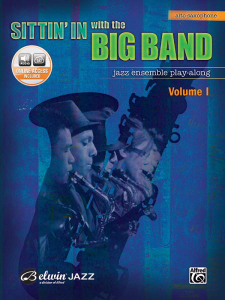 Sittin&#039; in with the Big Band vol.1 (+Online Audio): for alto saxophone