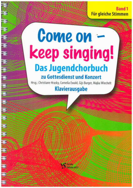 Come on - Keep singing! Band 1 Das Jugendchorbuch zu Gottesdienst und Konzert (für gleiche Stimmen)