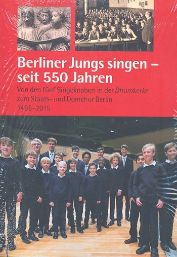 Berliner Jungs singen - seit 550 Jahren Von den fünf Singeknaben in der Dhumkerke