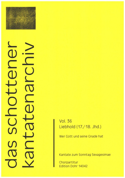 Wer Gott und seine Gnade hat für Soli, gem Chor, Oboe, 2 Violinen, Viola und Generalbass