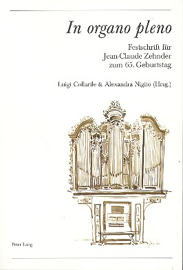 In organo pleno Festschrift für Jean-Claude Zehnder zum 65. Geburtstag