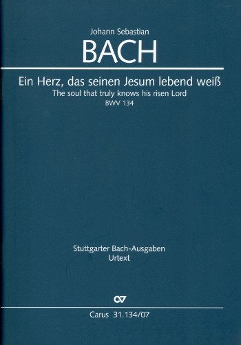 Ein Herz das seinen Jesum lebend weiß Kantate Nr.134 BWV134