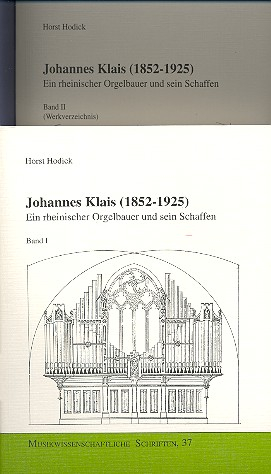 Johannes Klais 1852-1925 Ein rheinischer Orgelbauer und sein Schaffen