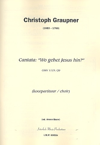 Wo gehet Jesus hin GWV1116/39 für Soli, gem Chor und Instrumente