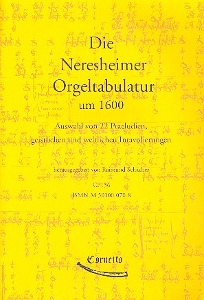 Die Neresheimer Orgeltabulatur um 1600 Auswahl von 22 Präludien, geistlichen und weltlichen Intavoli