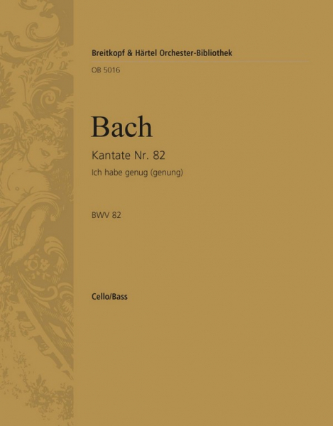 Ich habe genug - Kantate Nr.82a BWV82a für Soli, Chor und Orchester