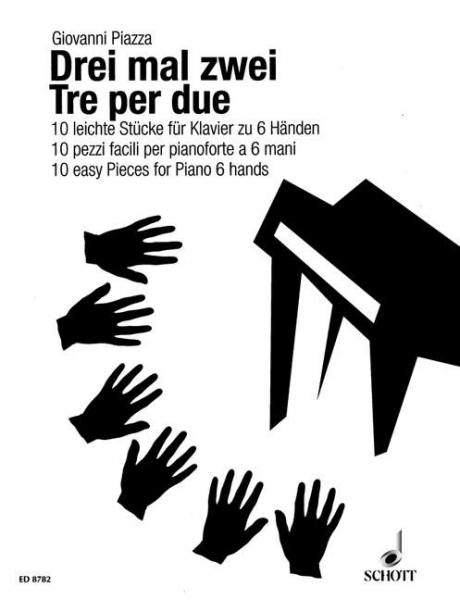 Drei mal zwei 10 leichte Stücke für Klavier zu 6 Händen