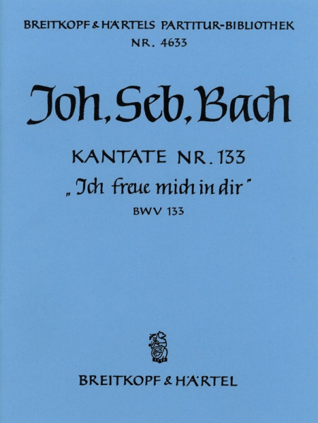 Ich freue mich in dir Kantate Nr.133 BWV133