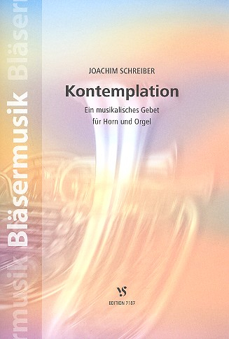 Kontemplation ein musikalisches Gebet für Horn und Orgel (2008)