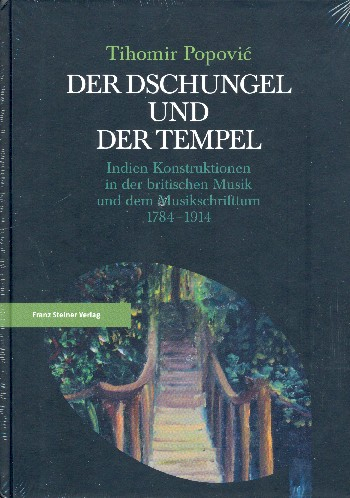 Der Dschungel und der Tempel Indien-Konstruktionen in der britischen Musik und dem Musikschrifttum 1