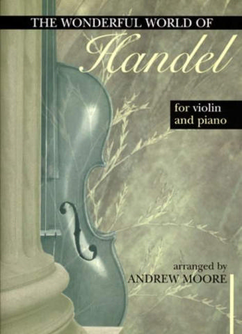 The wonderful World of Handel for violin and piano