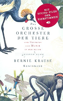 Das große Orchester der Tiere vom Ursprung der Musik in der Natur