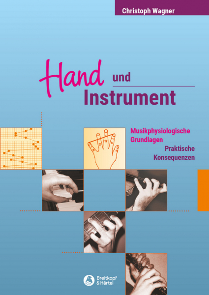 Hand und Instrument Musikphysiologische Grundlagen - Praktische Konsequenzen