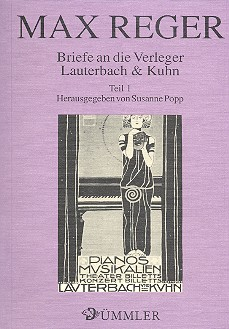 Max Reger Briefe an die Verleger Lauterbach und Kuhn