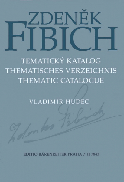 Zdenek Fibich Thematisches Verzeichnis (dt/en/ts) Tematicky Katalog