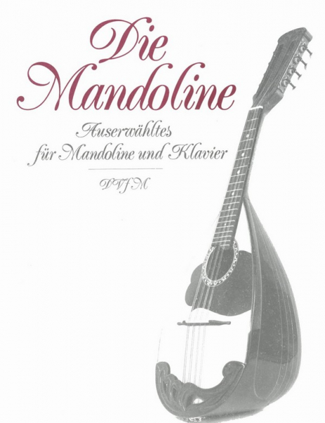 Die Mandoline - Ausgewähltes für Unterricht, Haus und Konzert für Mandoline