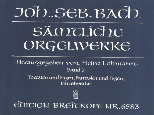 Sämtliche Orgelwerke Band 3 Toccaten und Fugen, Fantasien und Fugen, Einzelwerke