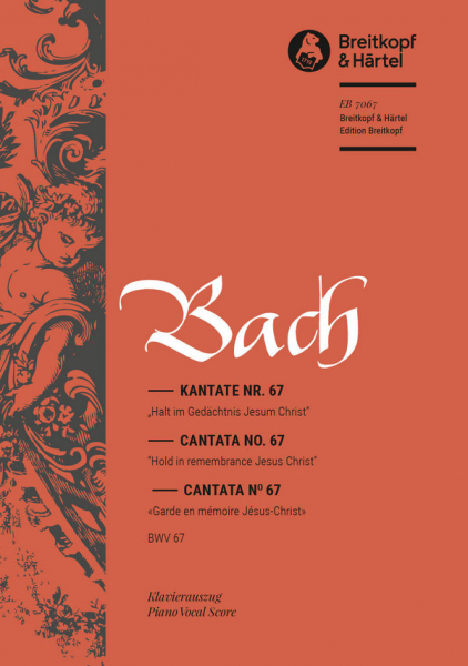Halt im Gedächtnis Jesum Christ Kantate Nr.67 BWV67