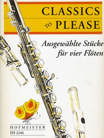 Classics to please Ausgewählte Stücke für 4 Flöten