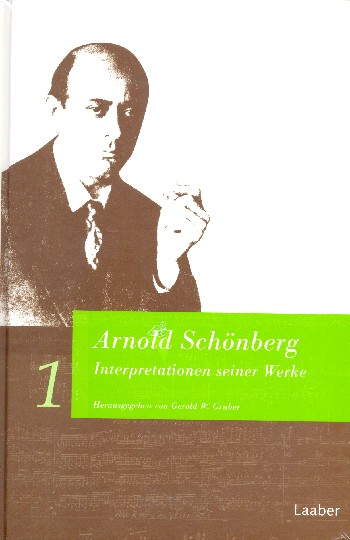 Arnold Schönberg Interpretation seiner Werke Band 1+2