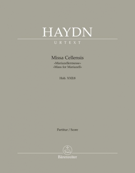 Missa Cellensis Hob. XXII:8 &#039;Mariazeller Messe&#039; für Soli, gem Chor und Orchester