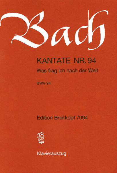 Was frag ich nach der Welt Kantate Nr.94 BWV94
