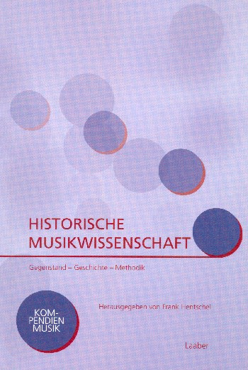Historische Musikwissenschaft Gegenstand - Geschichte - Methodik
