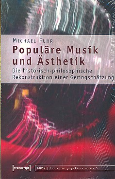 Populäre Musik und Ästhetik Die historisch-philosophische